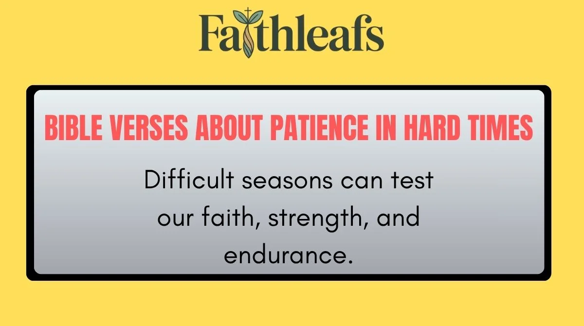 Bible Verses About Patience in Hard Times