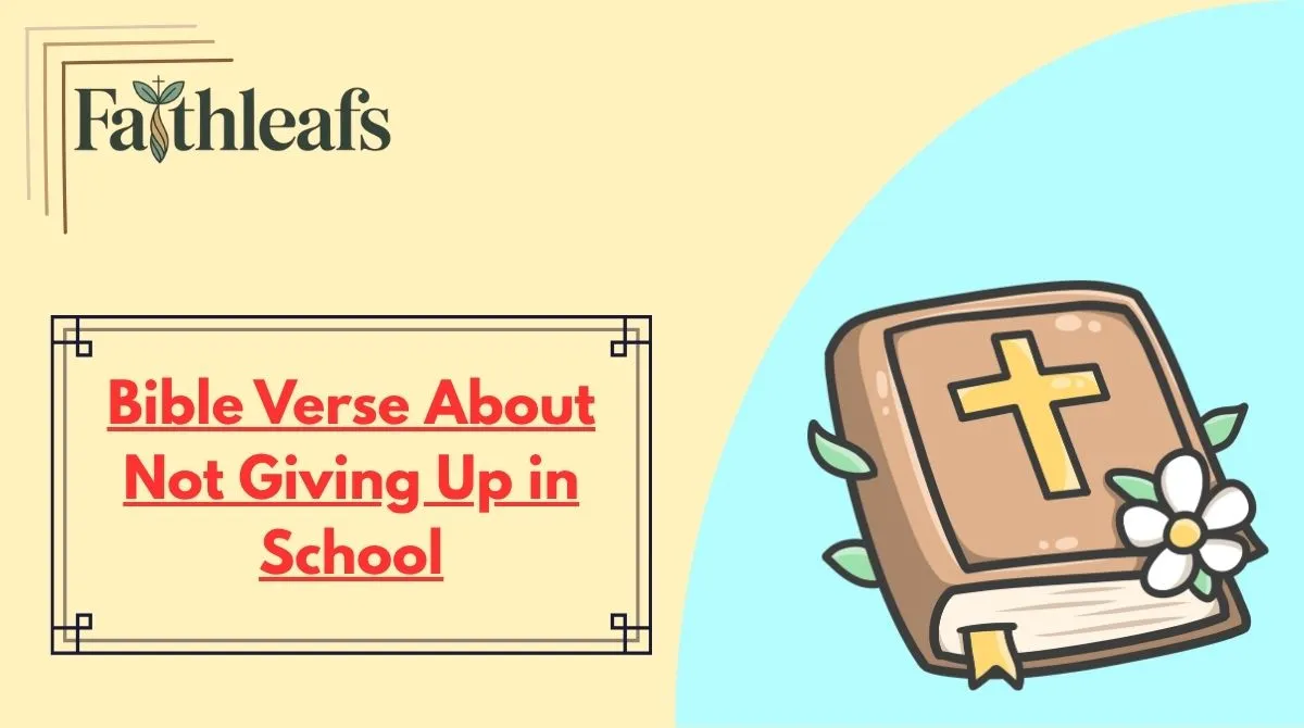 Bible Verse About Not Giving Up in School
