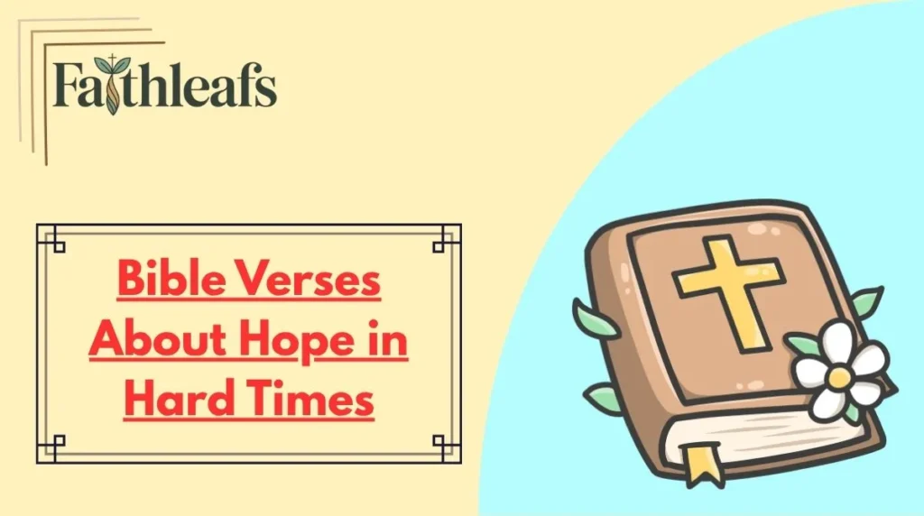 Bible Verses About Hope in Hard Times