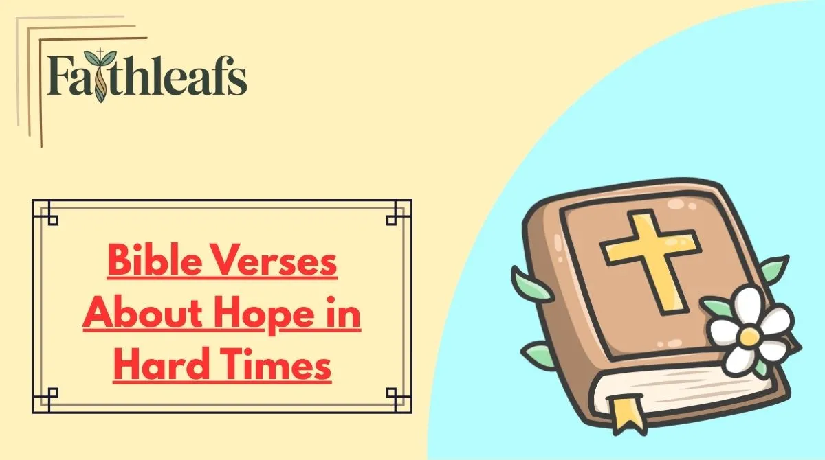 Bible Verses About Hope in Hard Times