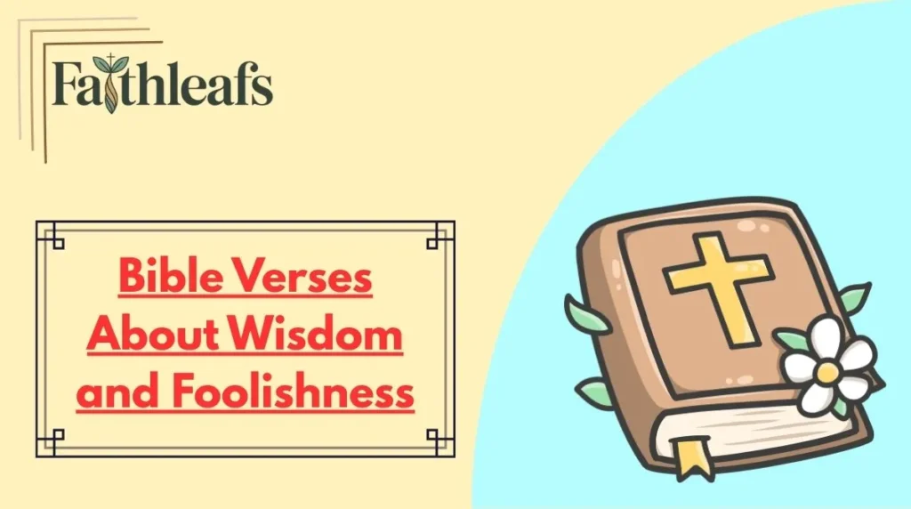 Bible Verses About Wisdom and Foolishness