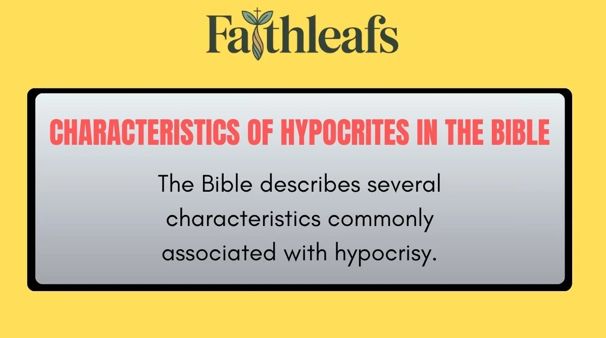 Characteristics of Hypocrites in the Bible