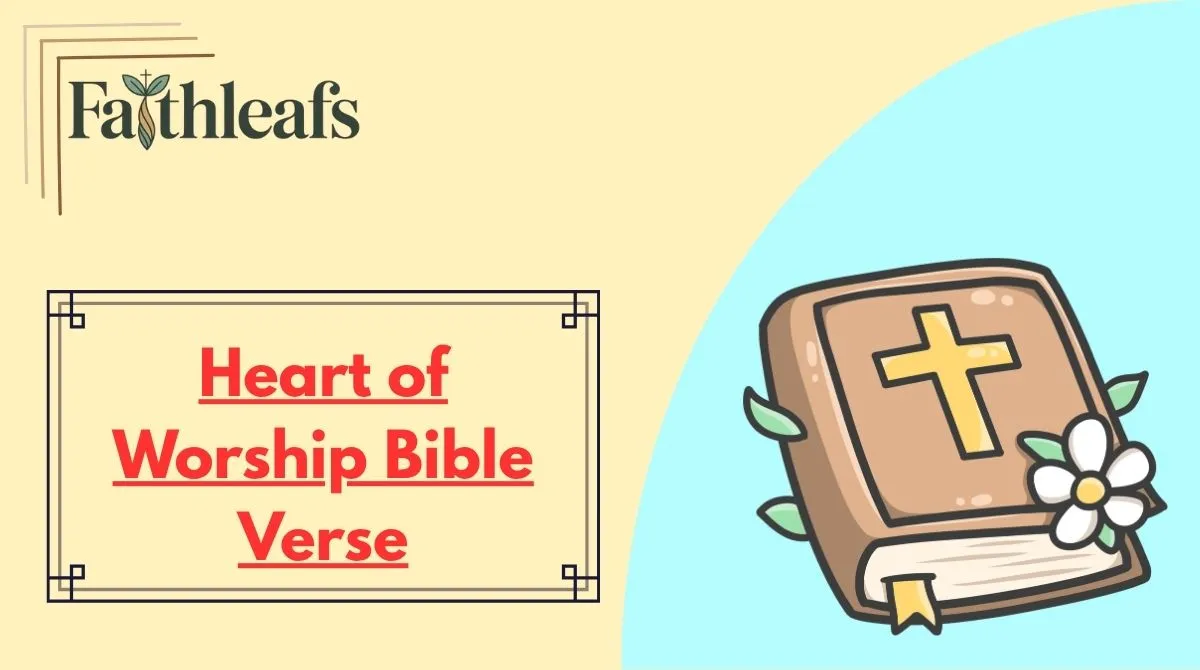 Heart of Worship Bible Verse