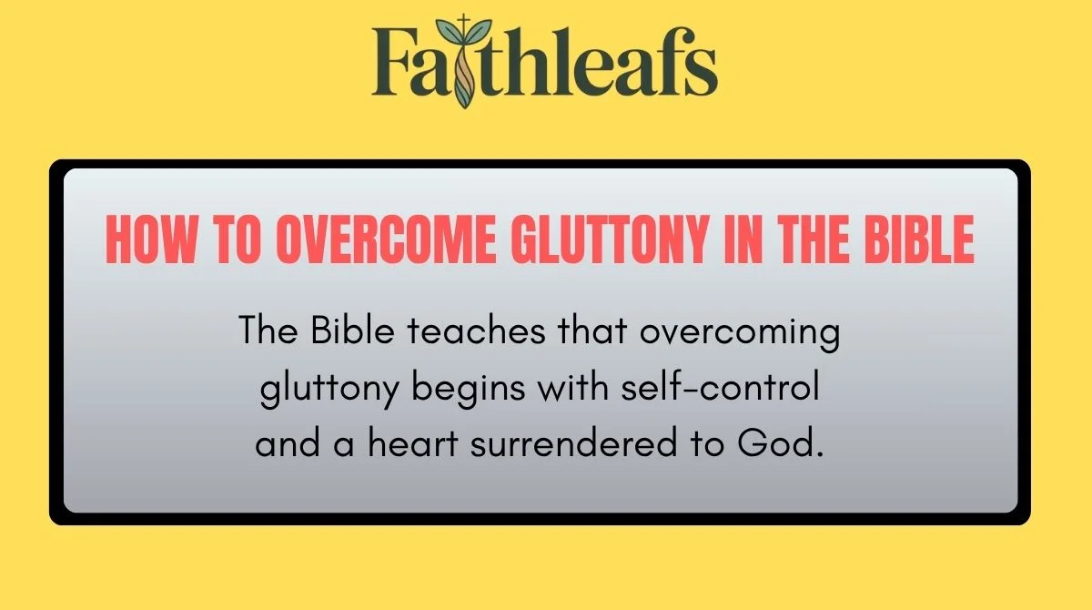 How to Overcome Gluttony in the Bible