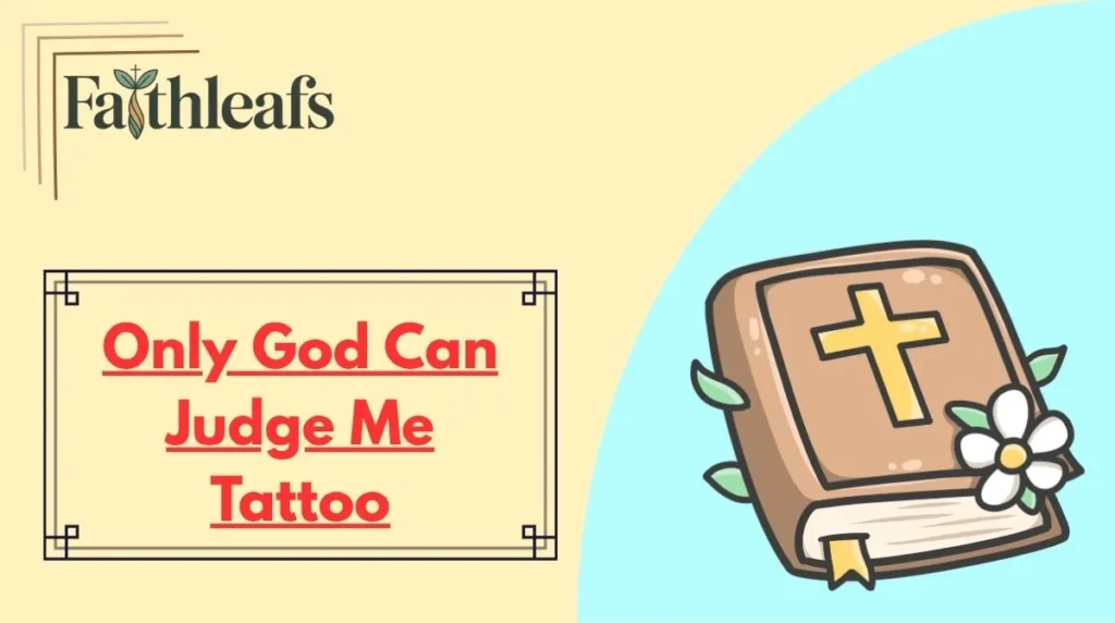 Only God Can Judge Me Tattoo