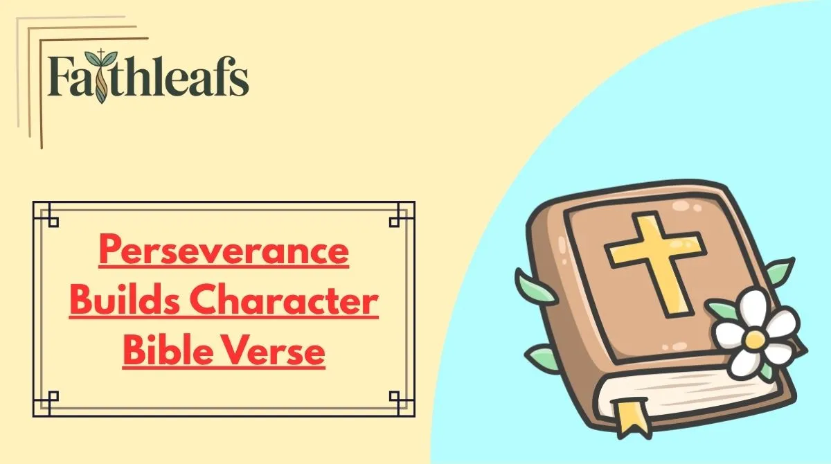 Perseverance Builds Character Bible Verse