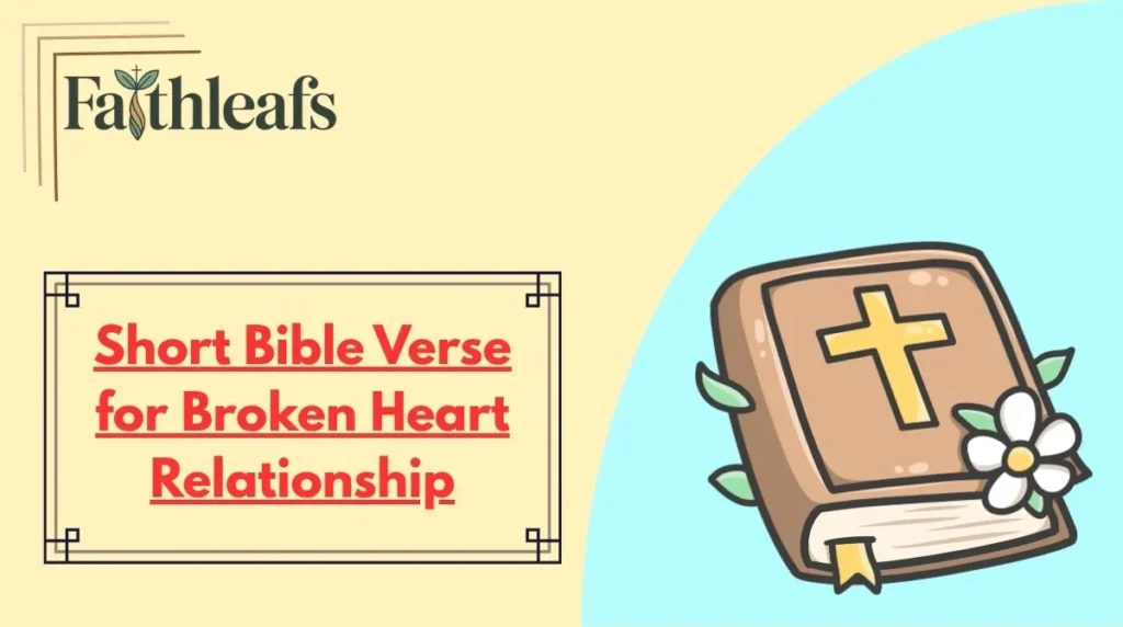 Short Bible Verse for Broken Heart Relationship