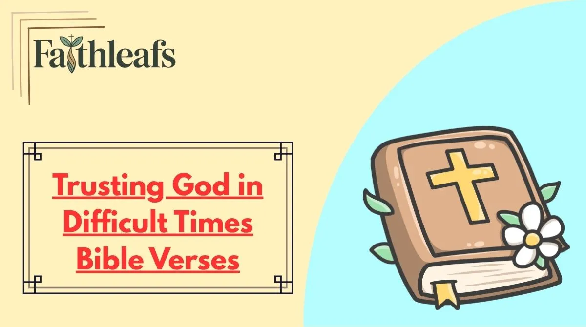 Trusting God in Difficult Times Bible Verses